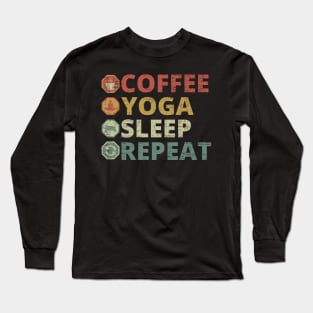 Coffee Yoga Sleep Repeat Long Sleeve T-Shirt